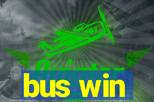 bus win